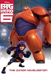 Big Hero 6 Junior Novelization (Disney Big Hero 6) - Irene Trimble, RH Disney