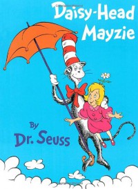 Daisy-Head Mayzie - Dr. Seuss