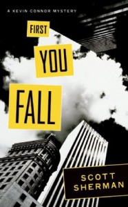 First You Fall (Kevin Connor Mystery, #1) - Scott  Sherman