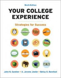 Your College Experience: Strategies for Success - John N. Gardner,  A. Jerome Jewler,  Betsy O. Barefoot