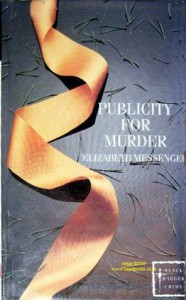 Publicity for Murder - Elizabeth Messenger