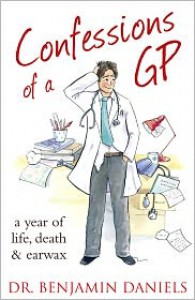 Confessions of a GP - Benjamin  Daniels