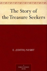 The Story of the Treasure Seekers (The Bastable Children) - E. Nesbit