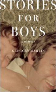 Stories for Boys: A Memoir - Gregory  Martin