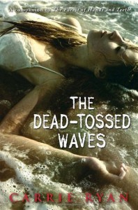 The Dead-Tossed Waves - Carrie Ryan