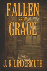 Fallen from Grace - J.R. Lindermuth