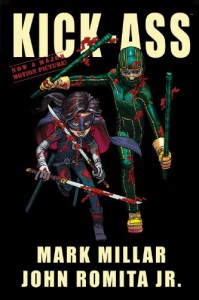 Kick-Ass - Mark Millar, John Romita Jr., Rob Liefeld