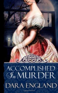 Accomplished In Murder: 1 (The Accomplished Mysteries) - Dara England