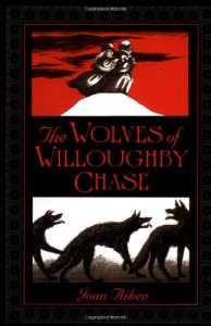 The Wolves of Willoughby Chase  - Joan Aiken, Pat Marriott