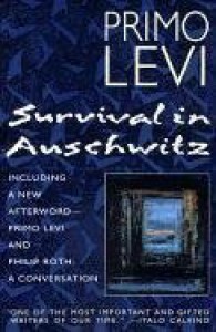 Survival in Auschwitz - Primo Levi, Stuart J. Woolf, Philip Roth