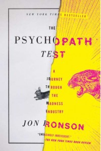 The Psychopath Test: A Journey Through the Madness Industry - Jon Ronson