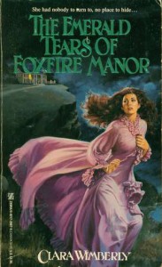 The Emerald Tears Of Foxfire Manor - Clara Wimberly