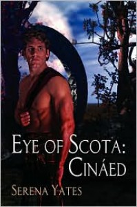 Eye of Scota: Cináed - Serena Yates