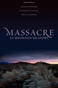 Massacre at Mountain Meadows - Ronald W. Walker, Richard E. Turley Jr., Glen M. Leonard