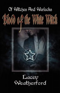 Blood of the White Witch - Lacey Weatherford