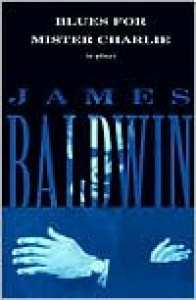 Blues for Mister Charlie - James Baldwin