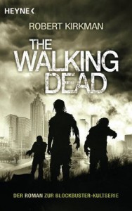 The Walking Dead: Roman (German Edition) - Wally Anker, Jay Bonansinga, Robert Kirkman