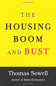 The Housing Boom and Bust - Thomas Sowell