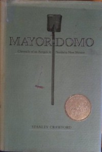 Mayordomo: Chronicle of an Acequia in Northern New Mexico - Stanley Crawford