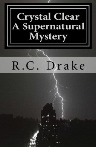 Crystal Clear: A Supernatural Mystery - R. Drake