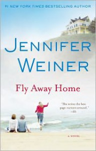 Fly Away Home - Jennifer Weiner