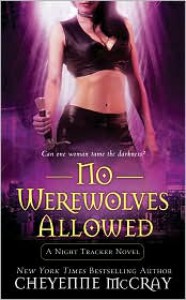 No Werewolves Allowed (Night Tracker Series #2) - Cheyenne McCray