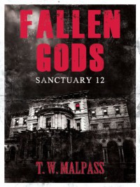 Sanctuary 12 (Fallen Gods Saga) - T.W. Malpass, Kate Dunn, Michael Buxton