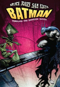 Batman: Through the Looking Glass - Bruce Jones, Sam Kieth