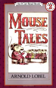 Mouse Tales - Arnold Lobel