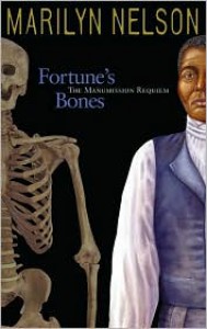 Fortune's Bones: The Manumission Requiem - Marilyn Nelson, Pamela Espeland