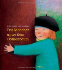 Das Mädchen unter dem Dohlenbaum - Riitta Jalonen;Kristiina Louhi