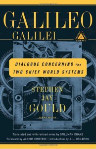 Dialogue Concerning the Two Chief World Systems: Ptolemaic and Copernican - Galileo Galilei, Stephen Jay Gould, Stillman Drake, Albert Einstein, John L. Heilbron