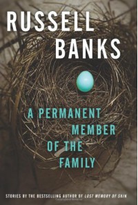 A Permanent Member of the Family - Russell Banks