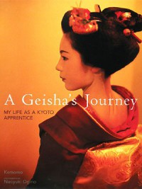 A Geisha's Journey: My Life As a Kyoto Apprentice - Komomo