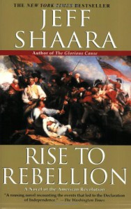 Rise to Rebellion - Jeff Shaara