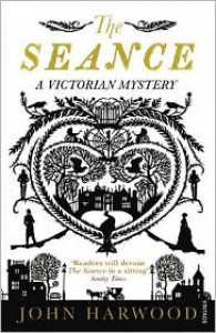 The Séance: A Victorian Mystery - John Harwood