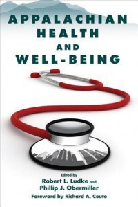 Appalachian Health and Well-Being - Robert L. Ludke, Phillip J. Obermiller, Richard A. Couto