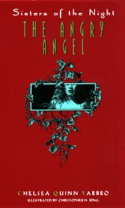 Sisters of the Night:: The Angry Angel - Chelsea Quinn Yarbro
