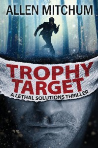 Trophy Target: A Lethal Solutions Thriller - Allen Mitchum