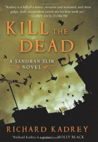 Kill the Dead  - Richard Kadrey