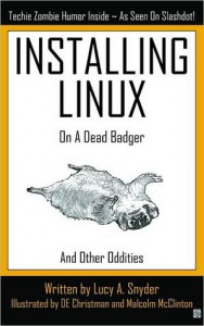 Installing Linux on a Dead Badger - Lucy A. Snyder