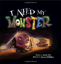 I Need My Monster - Amanda Noll, Howard McWilliam