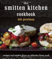 The Smitten Kitchen Cookbook - Deb Perelman