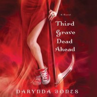 Third Grave Dead Ahead (Charley Davidson #3) - Darynda Jones, Lorelei King
