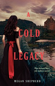 A Cold Legacy (Madman's Daughter) - Megan Shepherd