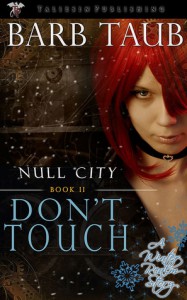 Don't Touch (Null City, #2) - Barb Taub