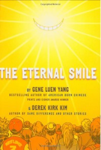 The Eternal Smile: Three Stories - Gene Luen Yang, Derek Kirk Kim