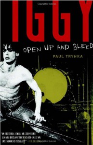 Iggy Pop: Open Up and Bleed - Paul Trynka