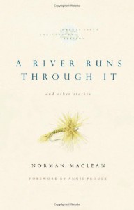 A River Runs Through It and Other Stories - Norman Maclean