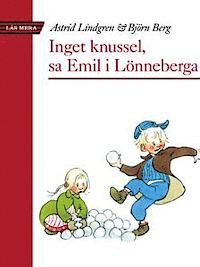 Inget knussel, sa Emil i Lönneberga - Astrid Lindgren